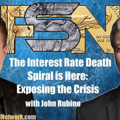 episode The Interest Rate Death Spiral Is Here - Exposing the Crisis w/John Rubino #6283 artwork