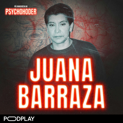 episode Juana Barraza - Mexicos mest beryktede seriemorder artwork