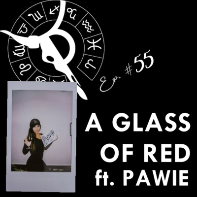 episode A GLASS OF RED ft. PAWIE | Taurus Thing Pod #55 artwork
