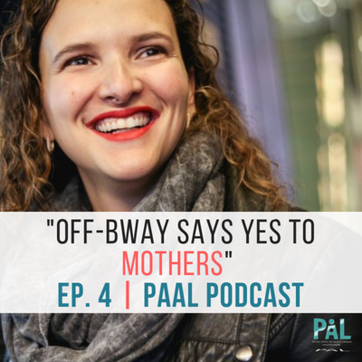 episode Off-Bway Says Yes to Mothers | Ep. 4 PAAL artwork