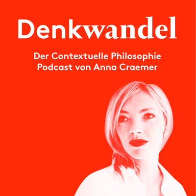 Denkwandel - Der Podcast mit Anna Craemer