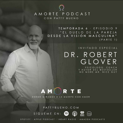 episode El Duelo de la Pareja desde la Visión Masculina con el Dr. Robert Glover parte 1 artwork