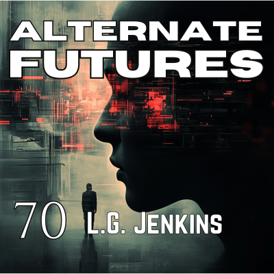 episode 70. LG Jenkins: Merit Hunters and Dystopian Dreams artwork