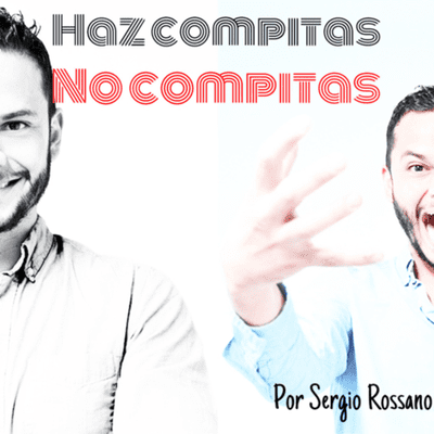“Haz compitas, no compitas”