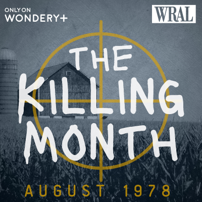 episode NEW PODCAST: The Killing Month August 1978 from WRAL Studios artwork