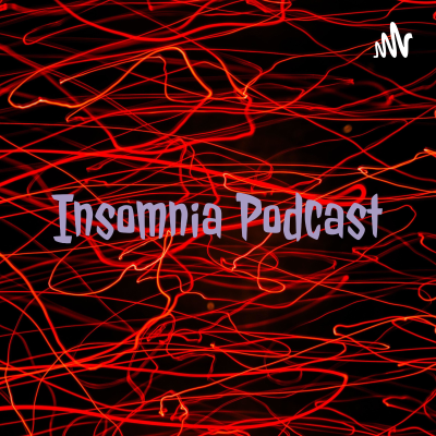 Insomnia Podcast