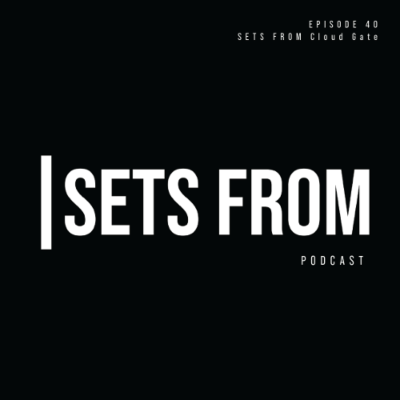 episode SETS FROM Episode 40 - SETS FROM Cloud Gate artwork