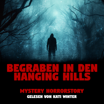 episode Als ich 12 Jahre alt war, verschwanden diese Mädchen… Begraben in den Hanging Hills | Horrorgeschichte | Creepypasta artwork