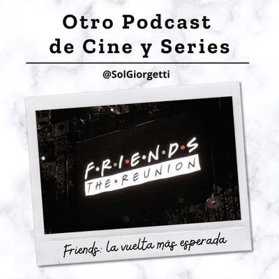 episode Friends, la vuelta más esperada artwork