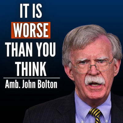 episode #88 John Bolton Warns: The System Is Breaking Down - And The World’s Out of Control artwork