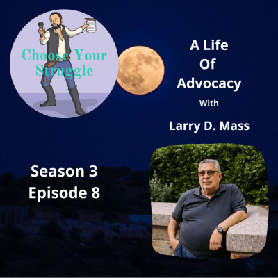episode A Life of Advocacy with Larry D. Mass artwork