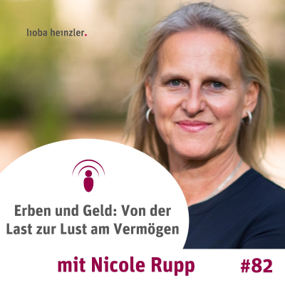 episode Erben und Geld: Von der Last zur Lust am Vermögen mit Nicole Rupp artwork