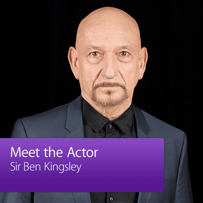 Sir Ben Kingsley: Meet the Actor