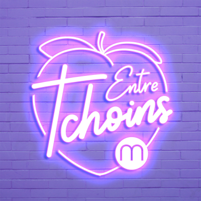episode Entre Tchoins #6 - La drague artwork