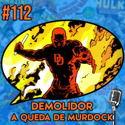 episode Demolidor: A Queda de Murdock - Podcast #112 artwork