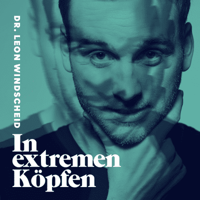In extremen Köpfen - mit Dr. Leon Windscheid - Rocker, V-Mann, Gefangener – mit Jan Sander