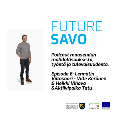 episode Future Savo Episode 6:n lyhyt versio - Mukana Tatu Tuohimetsä ja Heikki Vihava - Lennätin Viitasaari artwork