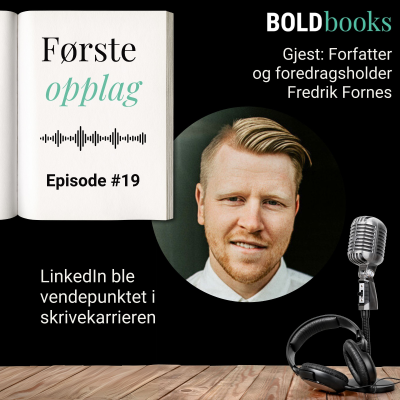 episode #19 LinkedIn ble vendepunktet for skrivekarrieren – Fredrik Fornes artwork