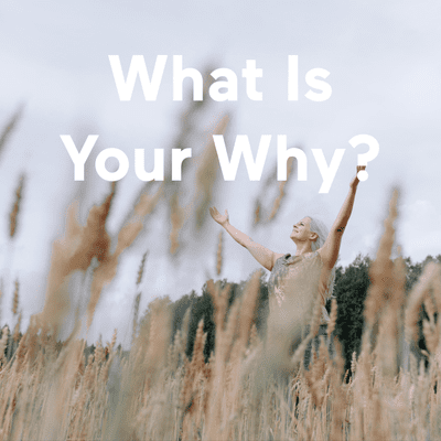 What Is Your Why?