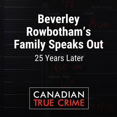 episode Beverley Rowbotham's Family Speaks Out: 25 Years Later artwork
