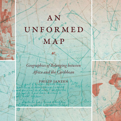 episode Philip Janzen on An Unformed Map: Geographies of Belonging between Africa and the Caribbean artwork