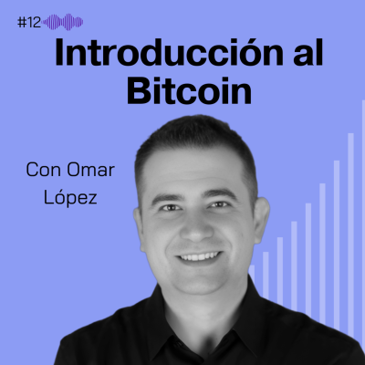 episode Bitcoin para principiantes. Omar López #12 artwork