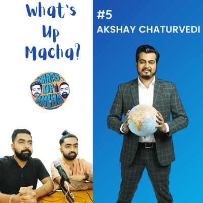 episode Planning to study abroad? Watch this! ft Akshay Chaturvedi - #Ep5 What's Up Macha? artwork