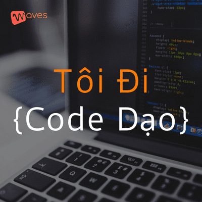 Tôi Đi Code Dạo - Podcast dành cho dân IT Việt Nam - Waves