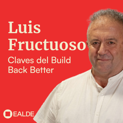 episode Claves del Build Back Better. Entrevista Luis Fructuoso, profesor de Sostenibilidad de EALDE artwork