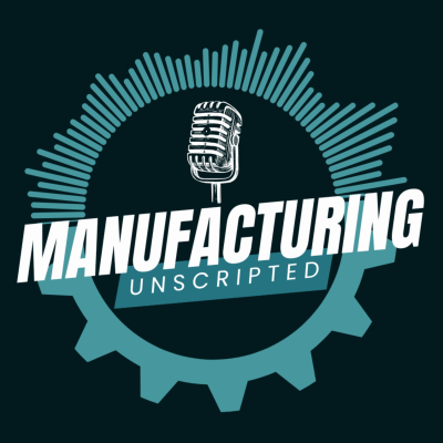Manufacturing Unscripted