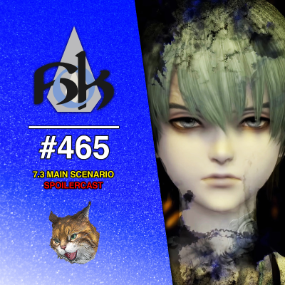 episode FFXIV Patch 7.3 Main Scenario Spoilercast | Episode 465 artwork
