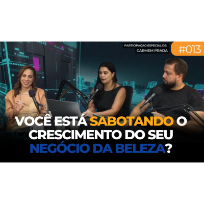 episode Você Está Sabotando o Crescimento do Seu Negócio da Beleza? artwork