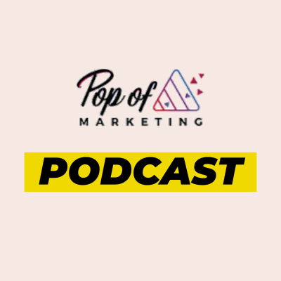 POP OF MARKETING PODCAST