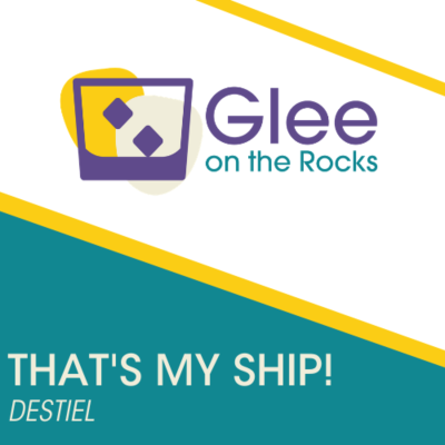 Glee on the Rocks: an unofficial Glee podcast - That's My Ship! Episode 1 - Destiel