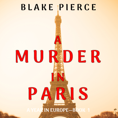 A Murder in Paris (A Year in Europe—Book 1)