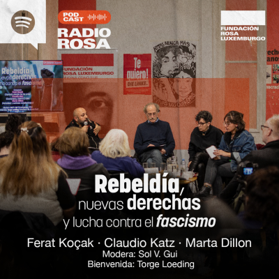 episode «Rebeldía, nuevas derechas y lucha contra el fascismo» con Ferat Koçak, Claudio Katz y Marta Dillon artwork