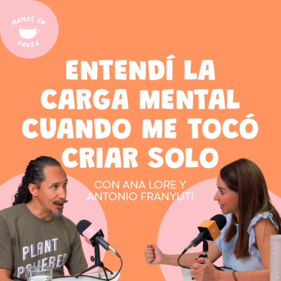 episode Entendí la carga mental cuando me tocó criar solo artwork