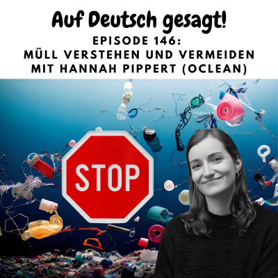 episode Episode 146: Müll verstehen und vermeiden mit Hannah Pippert (Oclean) artwork