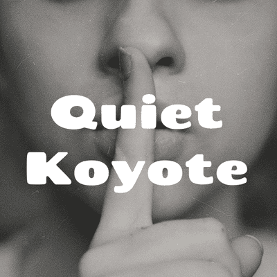 Quiet Koyote