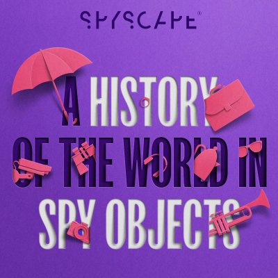 episode Introducing: A History of the World in Spy Objects artwork