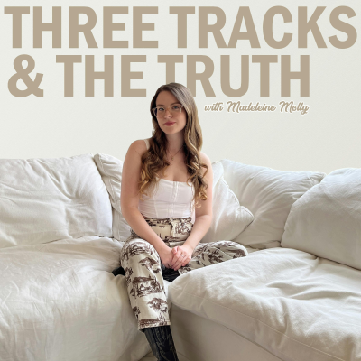 Three Tracks & The Truth with Madeleine Molly