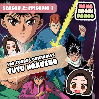 episode Los turros originales: YU YU HAKUSHO (Season 2 Episodio 1) artwork