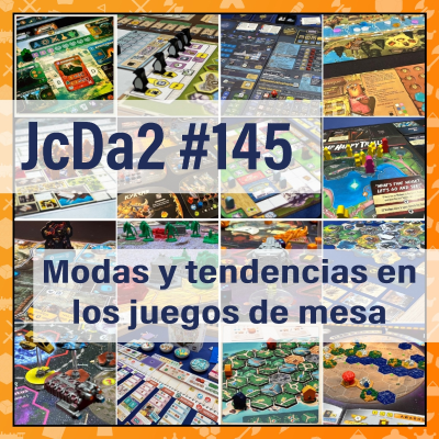 episode JcDa2 #145 Modas y tendencias en los juegos de mesa artwork