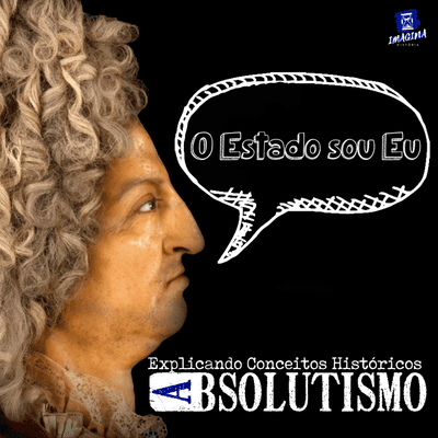 episode Explicando Conceitos Históricos: Absolutismo artwork