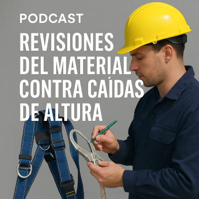 episode ️ Capítulo: Revisiones anuales o semestrales de los EPIs contra caídas de altura. artwork