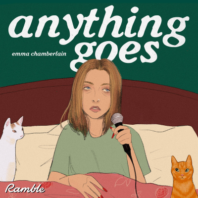 Anything Goes with Emma Chamberlain - podcast