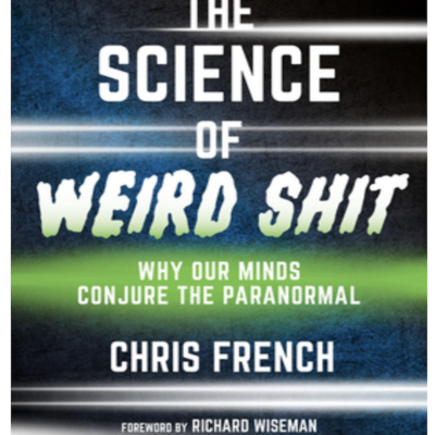 episode Episode 764: Chris French - The Science Of Weird Shit: Why Our Minds Conjure The Paranormal artwork