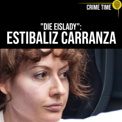 episode Eiskalt & brutal! Sie nennen sie die „Eislady“: Estibaliz Carranza | Crime Time artwork