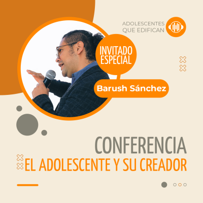 episode El adolescente y su Creador – Barush Sánchez | Relaciones que edifican artwork