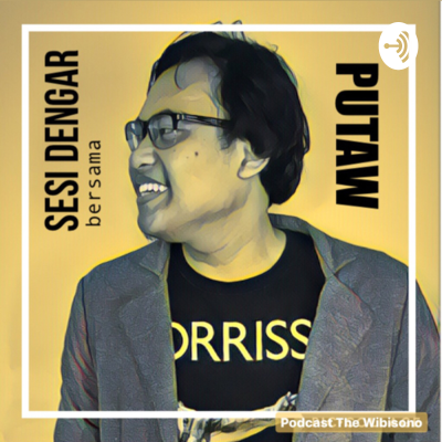 Imagen de portada del programa PUTAW - Podcast The Wibisono